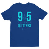 9 to 5 is For Quitters