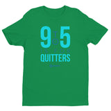 9 to 5 is For Quitters