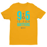 9 to 5 is For Quitters