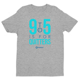 9 to 5 is For Quitters
