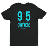 9 to 5 is For Quitters